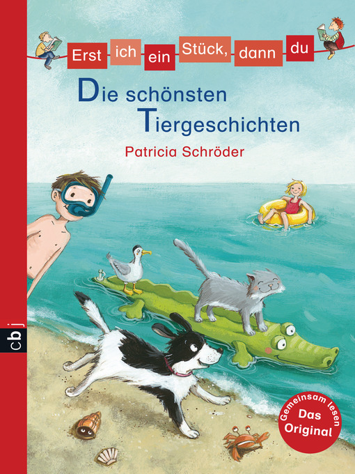 Titeldetails für Erst ich ein Stück, dann du--Die schönsten Tiergeschichten nach Patricia Schröder - Warteliste